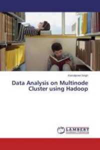 Data Analysis on Multinode Cluster using Hadoop （2015. 88 S. 220 mm）