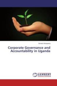 Corporate Governance and Accountability in Uganda （2015. 400 S. 220 mm）