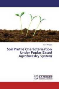Soil Profile Characterization Under Poplar Based Agroforestry System （2015. 124 S. 220 mm）