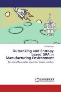 Outranking and Entropy based GRA in Manufacturing Environment : Robot and Automated Inspection System selection （2015. 64 S. 220 mm）