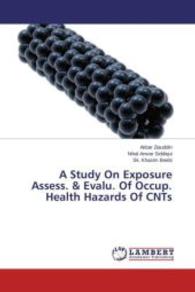 A Study On Exposure Assess. & Evalu. Of Occup. Health Hazards Of CNTs （2015. 156 S. 220 mm）