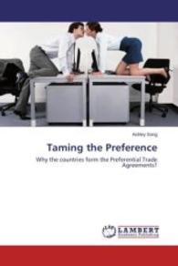 Taming the Preference : Why the countries form the Preferential Trade Agreements? （2015. 52 S. 220 mm）