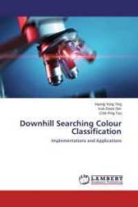 Downhill Searching Colour Classification : Implementations and Applications （2015. 112 S. 220 mm）