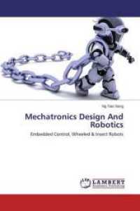 Mechatronics Design And Robotics : Embedded Control, Wheeled & Insect Robots （2015. 212 S. 220 mm）