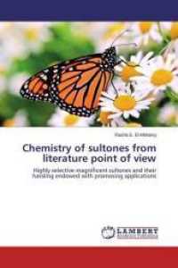 Chemistry of sultones from literature point of view : Highly selective magnificent sultones and their hassling endowed with promosing applications （2015. 116 S. 220 mm）