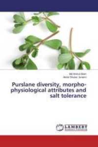 Purslane diversity, morpho-physiological attributes and salt tolerance （2015. 236 S. 220 mm）