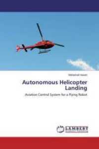 Autonomous Helicopter Landing : Aviation Control System for a Flying Robot （2015. 104 S. 220 mm）