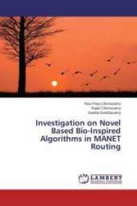 Investigation on Novel Based Bio-Inspired Algorithms in MANET Routing （2015. 56 S. 220 mm）