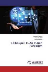 E-Choupal: In An Indian Paradigm （2015. 72 S. 220 mm）