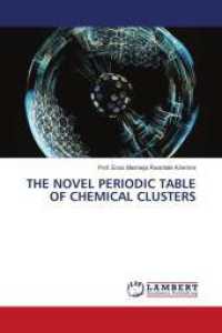 THE NOVEL PERIODIC TABLE OF CHEMICAL CLUSTERS （2024. 224 S. 220 mm）