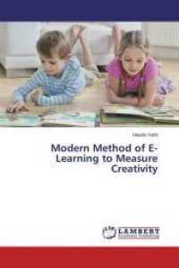 Modern Method of E- Learning to Measure Creativity （2015. 60 S. 220 mm）