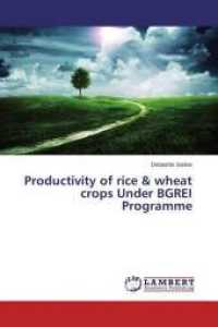 Productivity of rice & wheat crops Under BGREI Programme （2015. 184 S. 220 mm）