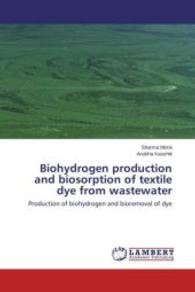 Biohydrogen production and biosorption of textile dye from wastewater : Production of biohydrogen and bioremoval of dye （2015. 132 S. 220 mm）