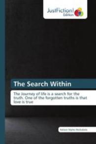 The Search Within : The Journey of life is a search for the truth. One of the forgotten truths is that love is true （2015. 140 S. 220 mm）