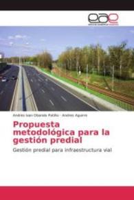 Propuesta metodológica para la gestión predial : Gestión predial para infraestructura vial （2016. 164 S. 220 mm）
