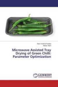 Microwave Assisted Tray Drying of Green Chilli: Parameter Optimization （2015. 92 S. 220 mm）