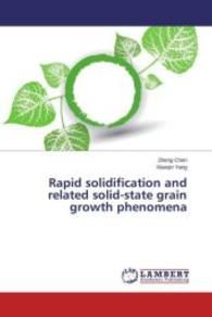 Rapid solidification and related solid-state grain growth phenomena （2015. 124 S. 220 mm）