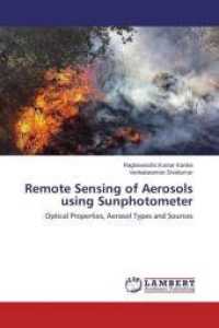 Remote Sensing of Aerosols using Sunphotometer : Optical Properties, Aerosol Types and Sources （2015. 228 S. 220 mm）
