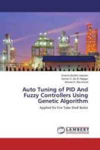 Auto Tuning of PID And Fuzzy Controllers Using Genetic Algorithm : Applied for Fire Tube Shell Boiler （2015. 120 S. 220 mm）