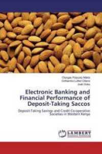 Electronic Banking and Financial Performance of Deposit-Taking Saccos : Deposit-Taking Savings and Credit Co-operative Societies in Western Kenya （2019. 60 S. 220 mm）