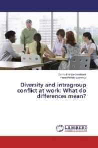 Diversity and intragroup conflict at work: What do differences mean? （2017. 80 S. 220 mm）