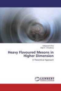 Heavy Flavoured Mesons in Higher Dimension : A Theoretical Approach （2015. 124 S. 220 mm）
