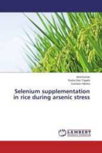 Selenium supplementation in rice during arsenic stress （2015. 64 S. 220 mm）