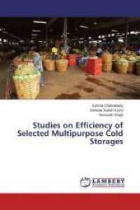 Studies on Efficiency of Selected Multipurpose Cold Storages （2015. 140 S. 220 mm）