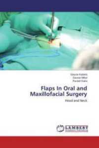Flaps In Oral and Maxillofacial Surgery : Head and Neck （2015. 140 S. 220 mm）