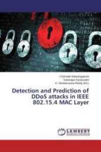 Detection and Prediction of DDoS attacks in IEEE 802.15.4 MAC Layer （2015. 164 S. 220 mm）