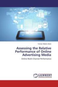 Assessing the Relative Performance of Online Advertising Media : Online Multi-Channel Performance （2015. 108 S. 220 mm）