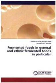 Fermented foods in general and ethnic fermented foods in particular （2015. 152 S. 220 mm）