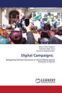 Digital Campaigns: : Navigating Political Discourse on Social Media during Elections in Africa （2024. 92 S. 220 mm）