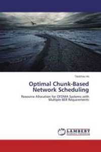 Optimal Chunk-Based Network Scheduling : Resource Allocation for OFDMA Systems with Multiple BER Requirements （2015. 104 S. 220 mm）