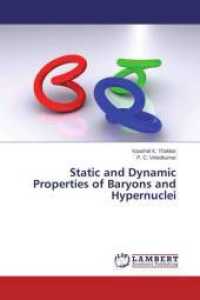 Static and Dynamic Properties of Baryons and Hypernuclei （2015. 208 S. 220 mm）
