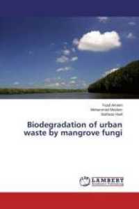 Biodegradation of urban waste by mangrove fungi （2015. 236 S. 220 mm）