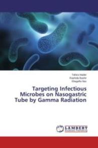 Targeting Infectious Microbes on Nasogastric Tube by Gamma Radiation （2015. 88 S. 220 mm）