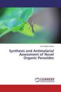 Synthesis and Antimalarial Assessment of Novel Organic Peroxides （2015. 128 S. 220 mm）