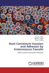 Root Cementum Invasion and Adhesion by Enterococcus Faecalis : Other cause for persistent infection （2015. 88 S. 220 mm）