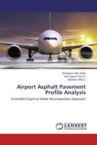Airport Asphalt Pavement Profile Analysis : Ensemble Empirical Mode Decomposition Approach （2015. 76 S. 220 mm）