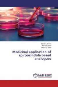 Medicinal application of spirooxindole based analogues （2015. 60 S. 220 mm）