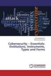 Cybersecurity - Essentials: Institutions, Instruments, Types and Forms （2015. 64 S. 220 mm）