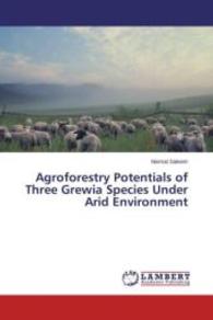 Agroforestry Potentials of Three Grewia Species Under Arid Environment （2015. 136 S. 220 mm）