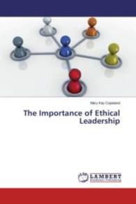 The Importance of Ethical Leadership （2016. 124 S. 220 mm）