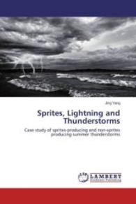 Sprites, Lightning and Thunderstorms : Case study of sprites-producing and non-sprites producing summer thunderstorms （2015. 100 S. 220 mm）