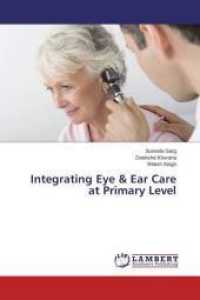 Integrating Eye & Ear Care at Primary Level （2015. 84 S. 220 mm）