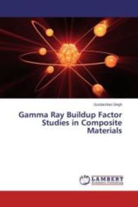 Gamma Ray Buildup Factor Studies in Composite Materials （2015. 180 S. 220 mm）