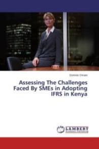 Assessing The Challenges Faced By SMEs in Adopting IFRS in Kenya （2015. 104 S. 220 mm）