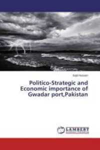 Politico-Strategic and Economic importance of Gwadar port,Pakistan （2015. 152 S. 220 mm）