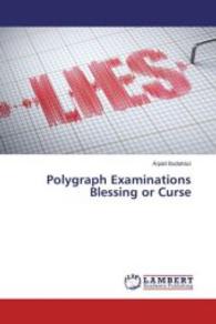 Polygraph Examinations Blessing or Curse （2015. 128 S. 220 mm）